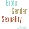 “Bible Gender Sexuality | Reframing the Church’s Debate on Same-Sex Relationships” — A Review Screen Shot 2013-09-14 at 4.43.53 PM