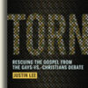 “Torn: Rescuing the Gospel from the Gays-vs.-Christians Debate” by Justin Lee | A Book Review torn-cover-100-shadow