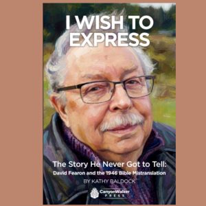 I Wish to Express: The Story He Never Got to Tell — David Fearon and the 1946 Bible Mistranslation