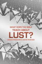 What Does the Bible Teach About Lust?