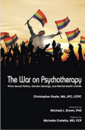 he War on Psychotherapy: When Sexual Politics, Gender Identity, and Mental Health Collide