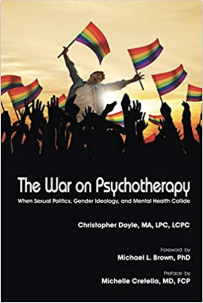 he War on Psychotherapy: When Sexual Politics, Gender Identity, and Mental Health Collide