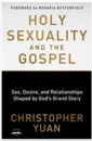 Holy Sexuality and the Gospel: Sex, Desire, and Relationships Shaped by God’s Grand Story