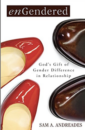 enGendered — God’s Gift of Gender Differences in Relationship